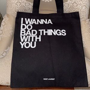 YSL Rive Droite "I WANNA DO BAD THINGS WITH YOU" TOTEBAG